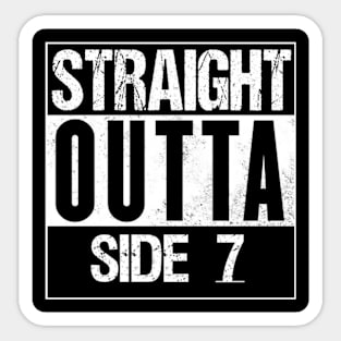 Straight outta Side 7 Sticker